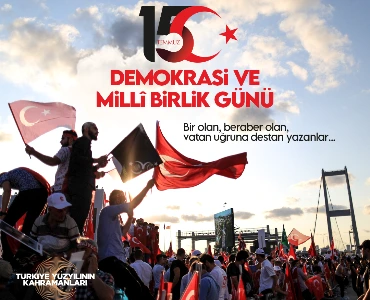 DEMOKRASİ VE MİLLİ BİRLİK GÜNÜ